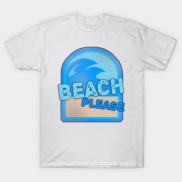 Beach Please Fun Summer Slogan Logo T-Shirt by Tshirtfort